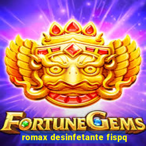 romax desinfetante fispq